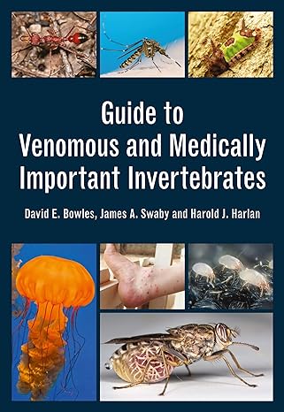 guide to venomous and medically important invertebrates 1st edition david bowles ,james swaby ,harold harlan