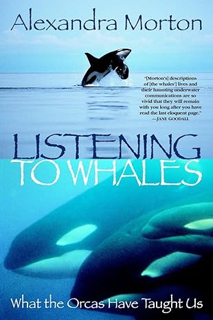 listening to whales what the orcas have taught us no-value edition alexandra morton 0345442881, 978-0345442888