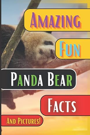 amazing fun panda bear facts and pictures fun exciting interesting facts and cute pictures on every page 1st