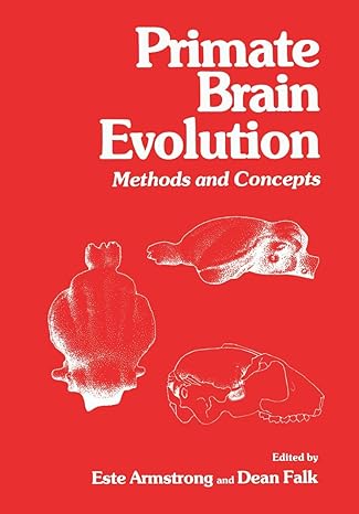 primate brain evolution methods and concepts 1st edition este armstrong ,dean falk 1468441507, 978-1468441505