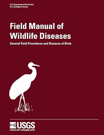 field manual of wildlife diseases general field procedures and diseases of birds 1st edition milton friend ,j