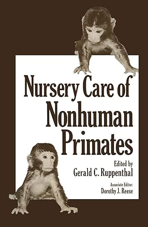 nursery care of nonhuman primates 1st edition g c ruppenthal 1468434799, 978-1468434798