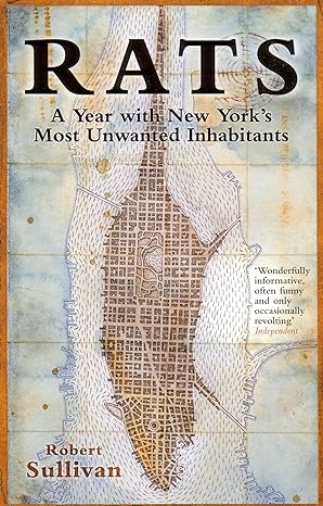 rats a year with new yorks most unwanted inhabitants new edition robert sullivan 1862078181, 978-1862078185