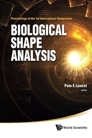 biological shape analysis proceedings of the 1st international symposium 1st edition pete e lestrel b00dr3pfwa