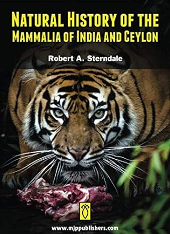 natural history of the mammalia of india and ceylon 1st edition robert a sterndale 8180942457, 978-8180942457