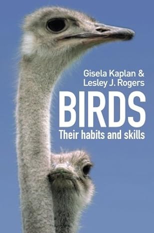 birds their habitats and skills 1st edition gisela kaplan ,lesley j rogers 1865083763, 978-1865083766