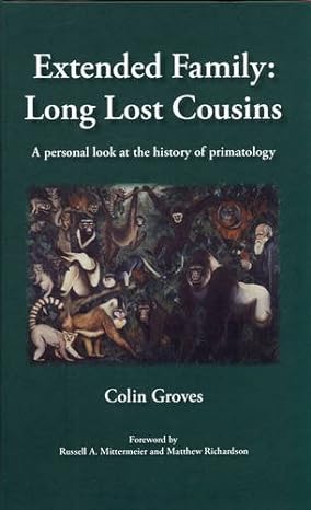 extended family long lost cousins 1st edition colin groves ,russell a mittermeier ,matthew richardson