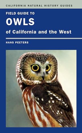 field guide to owls of california and the west 1st edition hans j peeters 0520252802, 978-0520252806