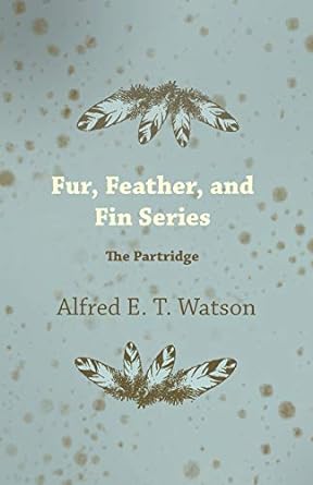 fur feather and fin series the partridge 1st edition alfred e watson 1447427386, 978-1447427384