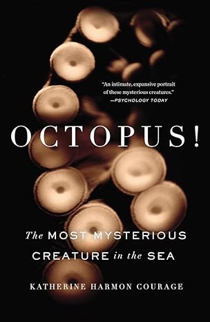 octopus the most mysterious creature in the sea 1st edition katherine harmon courage 1617230146,