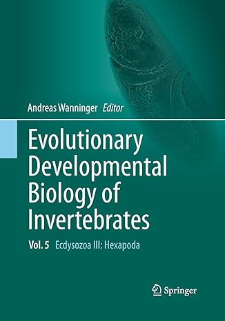 evolutionary developmental biology of invertebrates 5 ecdysozoa iii hexapoda 1st edition andreas wanninger