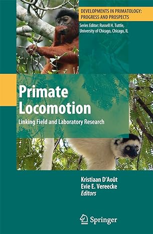 primate locomotion linking field and laboratory research 2011th edition kristiaan d'aout ,evie e vereecke