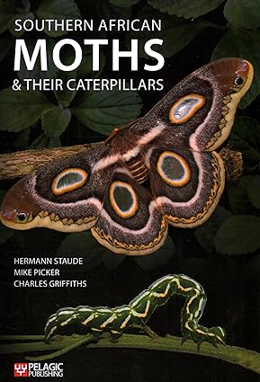 southern african moths and their caterpillars 1st edition hermann staude ,mike picker ,charles griffiths