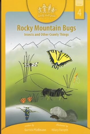 rocky mountain bugs family field guide series volume 4 1st edition garrick pfaffman ,hilary forsyth b00cf78hv0