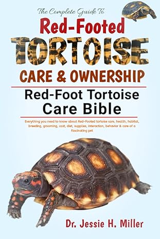 the complete guide to red footed tortoise care and ownership everything you need to know about red footed