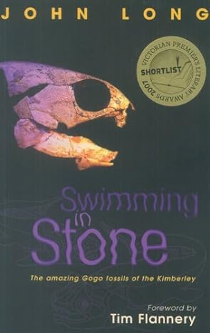 swimming in stone the amazing gogo fossils of the kimberley 1st edition john long ,tim flannery 1921064331,