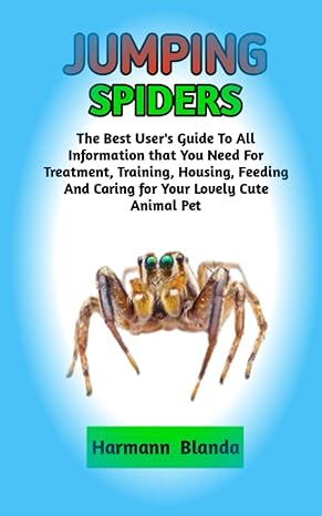 jumping spiders complete jumping spiders information the ultimate guide to jumping spiders care feeding