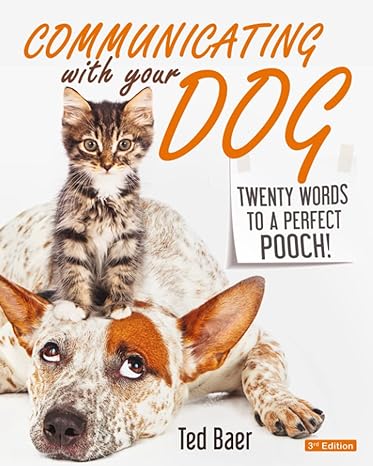 communicating with your dog twenty words to a perfect pooch 1st edition ted baer 0578933985, 978-0578933986