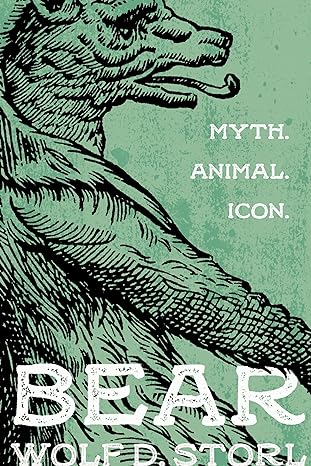 bear myth animal icon 1st edition wolf d storl 1623171636, 978-1623171636