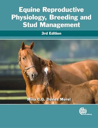 equine reproductive physiology breeding and stud management 1st edition m c g davies morel 1845934504,
