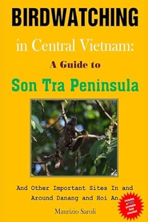 birdwatching in central vietnam a guide to son tra peninsula and other important sites in and around danang