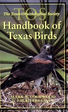 the tos handbook of texas birds 1st edition mark w lockwood ,brush freeman 1585442844, 978-1585442843