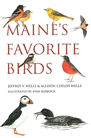 maines favorite birds 1st, paperback edition jeffrey v wells ,allison childs wells ,evan barbour 0884483363,