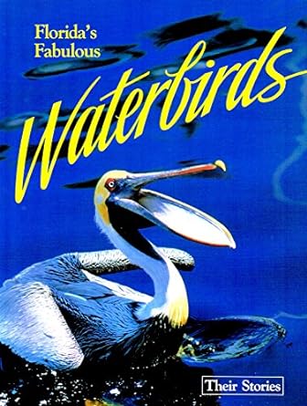 floridas fabulous waterbirds their stories 3rd edition winston williams 0911977007, 978-0911977004