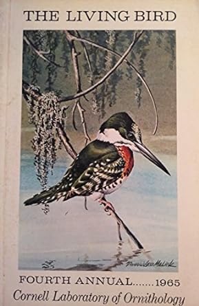 the living bird fourth annual of the cornell laboratory of ornithology 1965 1st edition olin sewell