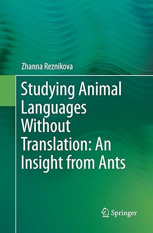 studying animal languages without translation an insight from ants 1st edition zhanna reznikova 3319831615,