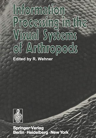 information processing in the visual systems of arthropods symposium held at the department of zoology