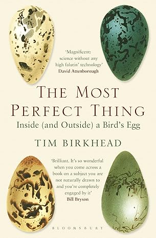 the most perfect thing inside a birds egg 1st edition tim birkhead 140885127x, 978-1408851272