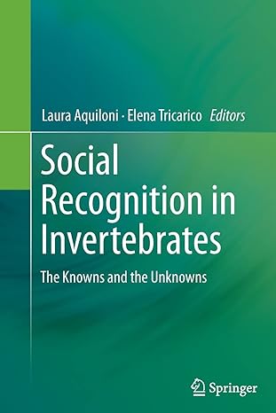 social recognition in invertebrates the knowns and the unknowns 1st edition laura aquiloni ,elena tricarico