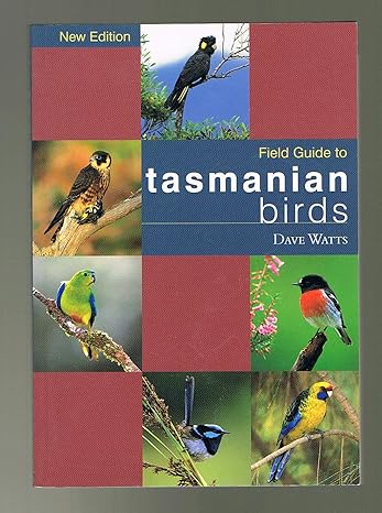 the field guide to tasmanian birds 1st edition dave watts 1876334606, 978-1876334604