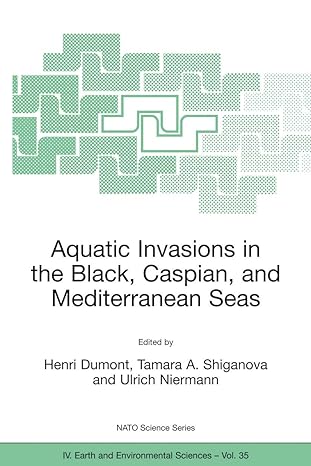 aquatic invasions in the black caspian and mediterranean seas 2004th edition henri j dumont ,tamara a