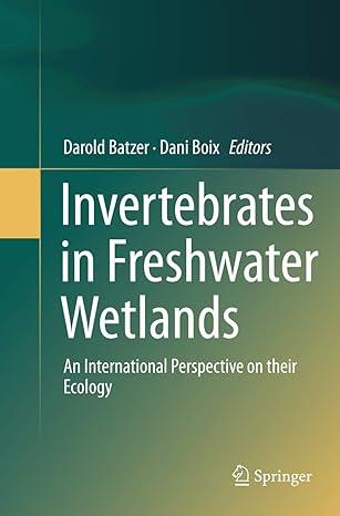 invertebrates in freshwater wetlands an international perspective on their ecology 1st edition darold batzer