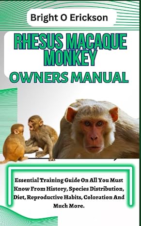 rhesus macaque monkey owners manual essential training guide on all you must know from history species