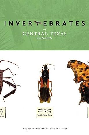 invertebrates of central texas wetlands 1st edition stephen welton taber ,scott b fleenor 0896725502,