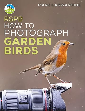 rspb how to photograph garden birds 1st edition mark carwardine 1399404547, 978-1399404549