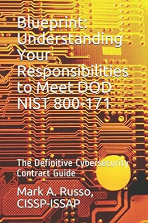 blueprint understanding your responsibilities to meet dod nist 800 171 the definitive cybersecurity contract
