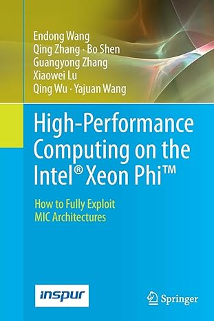 high performance computing on the intel xeon phi how to fully exploit mic architectures 1st edition endong