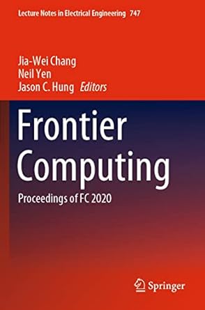 frontier computing proceedings of fc 2020 1st edition jia wei chang ,neil yen ,jason c hung 9811601178,