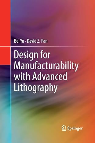 design for manufacturability with advanced lithography 1st edition bei yu ,david z pan 3319373935,
