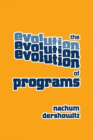 the evolution of programs 1st edition dershowitz 0817631712, 978-0817631710