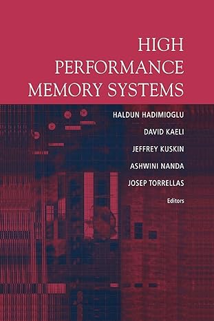 high performance memory systems 1st edition haldun hadimioglu ,david kaeli ,jeffrey kuskin ,ashwini nanda