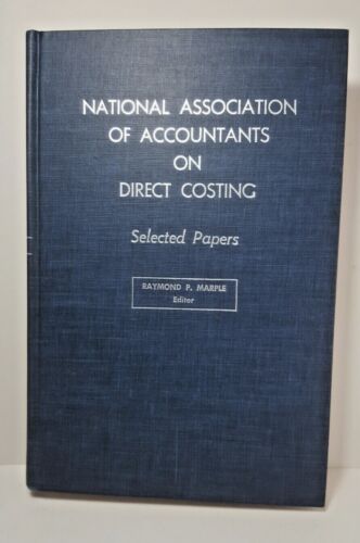 national association of accountants on direct costing selected papers 1st edition raymond p. marple