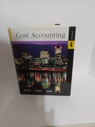 cost accounting 4th edition michael r. kinney, cecily a. railborn, jesse t. barfield