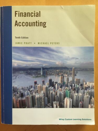 financial accounting 10th edition jamie pratt and michael peters 9781119447436