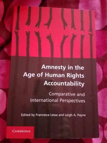 amnesty in age of human rights accountability 1st edition leigh a. payne, francesca lessa