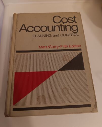 cost accounting planning and control 5th edition matz/curry